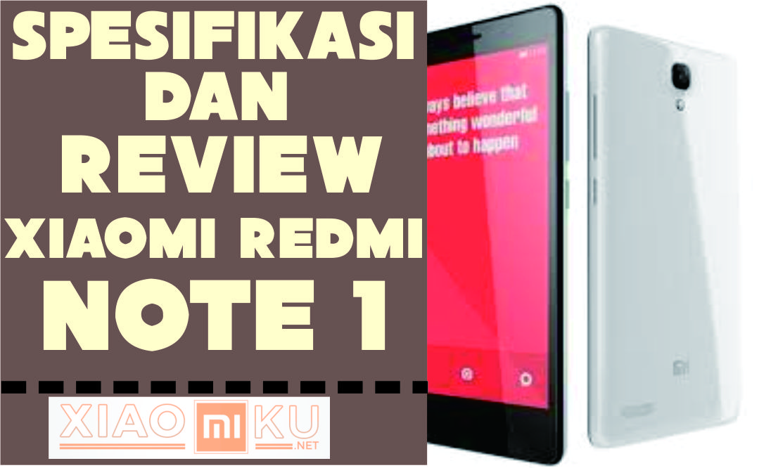 Spesifikasi dan Review Xiaomi Redmi Note 1 Lengkap