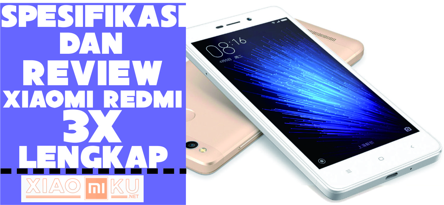 Spesifikasi dan Review Xiaomi Redmi 3X Lengkap