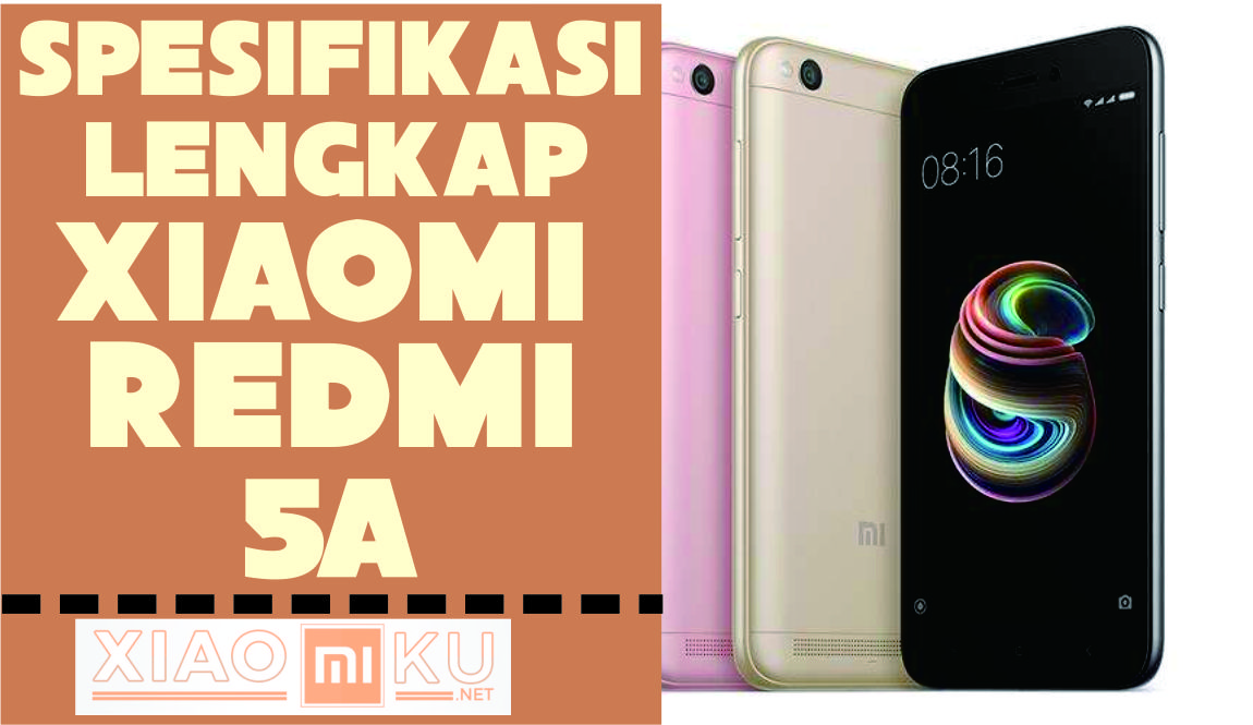 Spesifikasi Lengkap Xiaomi Redmi 5A