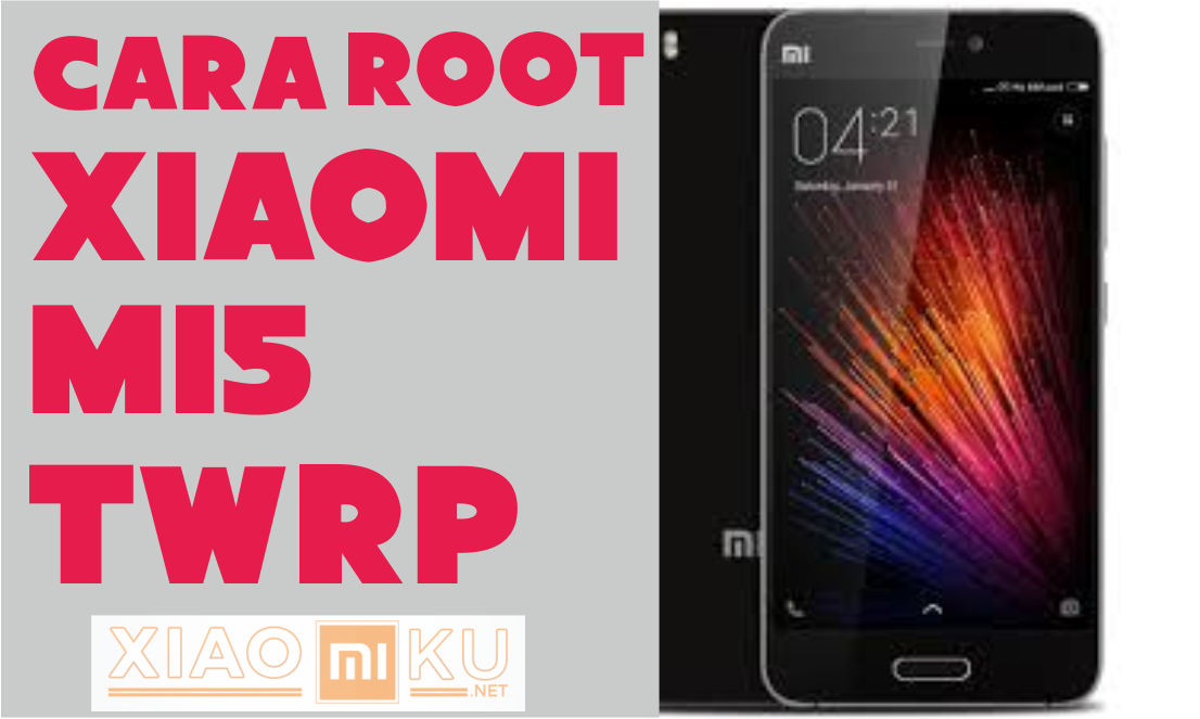 Tutorial Cara Root Xiaomi Mi5 Berhasil dan Mudah