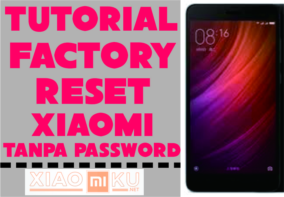 Tutorial Factory Reset Xiaomi Tanpa MI Password