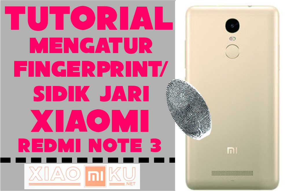 Tutorial Setup Fingerprint Xioami Redmi Note 3