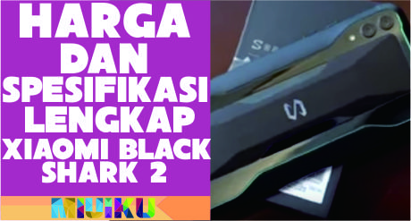 Spesifikasi dan Harga Xiaomi Black Shark 2