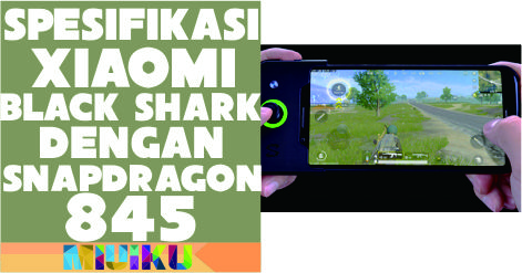 Xiaomi Black Shark Spek dengan Snapdragon 845
