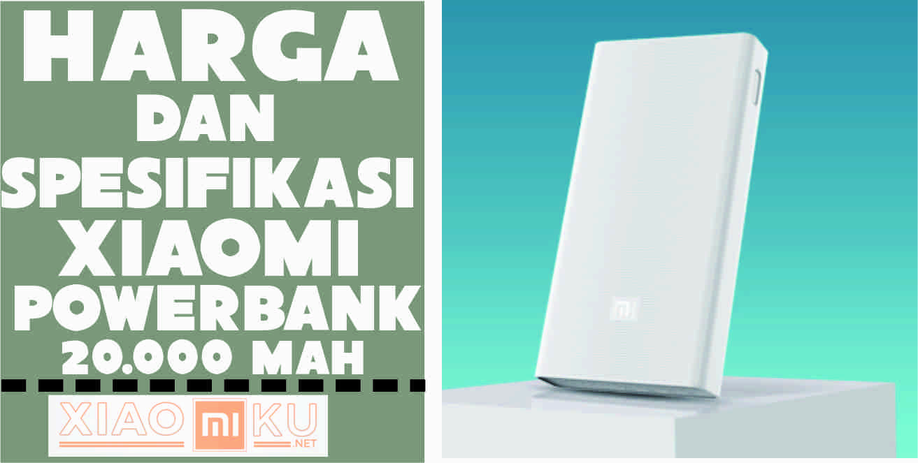 Spesifikasi &amp; Harga Xiaomi Powerbank  20000 mAh